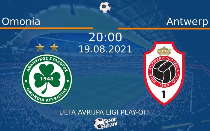 19 Ağustos 2021 Omonia vs Antwerp maçı Hangi Kanalda Saat Kaçta Yayınlanacak? 19 Ağustos 2021 Omonia vs Antwerp maçı Hangi Kanalda Saat Kaçta Yayınlanacak?