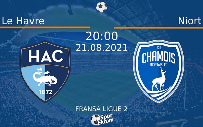 21 Ağustos 2021 Le Havre vs Niort maçı Hangi Kanalda Saat Kaçta Yayınlanacak? 21 Ağustos 2021 Le Havre vs Niort maçı Hangi Kanalda Saat Kaçta Yayınlanacak?