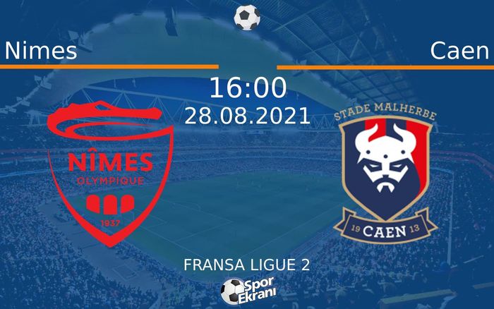 28 Ağustos 2021 Nimes vs Caen maçı Hangi Kanalda Saat Kaçta Yayınlanacak? 28 Ağustos 2021 Nimes vs Caen maçı Hangi Kanalda Saat Kaçta Yayınlanacak?