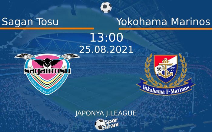 25 Ağustos 2021 Sagan Tosu vs Yokohama Marinos maçı Hangi Kanalda Saat Kaçta Yayınlanacak? 25 Ağustos 2021 Sagan Tosu vs Yokohama Marinos maçı Hangi Kanalda Saat Kaçta Yayınlanacak?