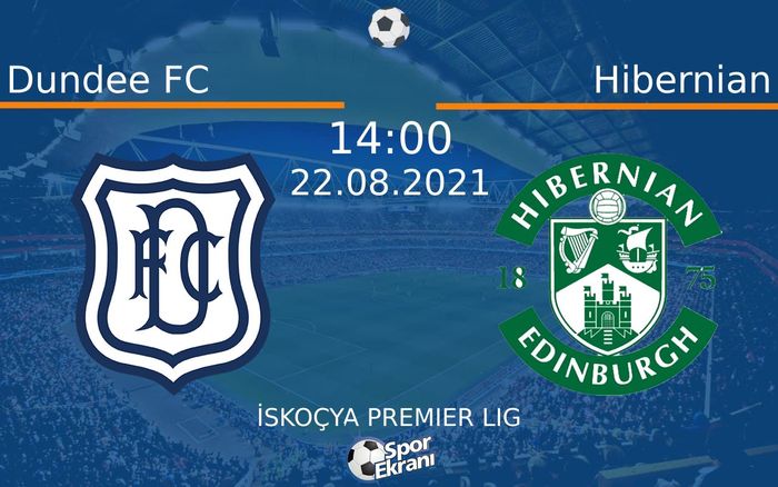 22 Ağustos 2021 Dundee FC vs Hibernian maçı Hangi Kanalda Saat Kaçta Yayınlanacak? 22 Ağustos 2021 Dundee FC vs Hibernian maçı Hangi Kanalda Saat Kaçta Yayınlanacak?