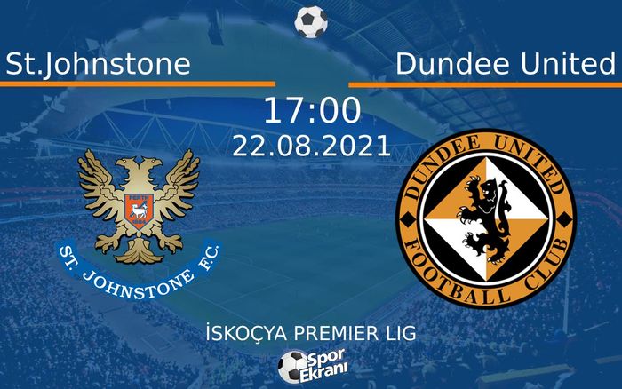 22 Ağustos 2021 St.Johnstone vs Dundee United maçı Hangi Kanalda Saat Kaçta Yayınlanacak? 22 Ağustos 2021 St.Johnstone vs Dundee United maçı Hangi Kanalda Saat Kaçta Yayınlanacak?