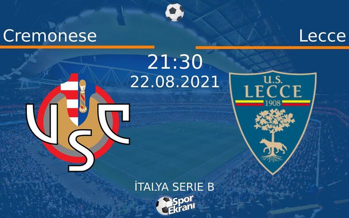 22 Ağustos 2021 Cremonese vs Lecce maçı Hangi Kanalda Saat Kaçta Yayınlanacak? 22 Ağustos 2021 Cremonese vs Lecce maçı Hangi Kanalda Saat Kaçta Yayınlanacak?