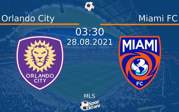 28 Ağustos 2021 Orlando City vs Miami FC maçı Hangi Kanalda Saat Kaçta Yayınlanacak? 28 Ağustos 2021 Orlando City vs Miami FC maçı Hangi Kanalda Saat Kaçta Yayınlanacak?