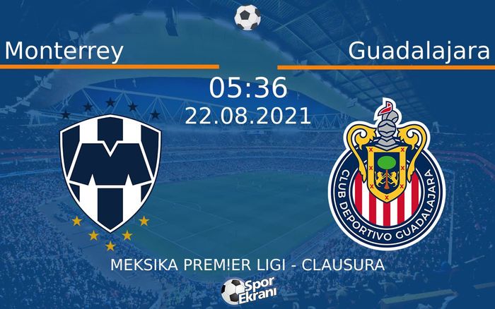 22 Ağustos 2021 Monterrey vs Guadalajara maçı Hangi Kanalda Saat Kaçta Yayınlanacak? 22 Ağustos 2021 Monterrey vs Guadalajara maçı Hangi Kanalda Saat Kaçta Yayınlanacak?
