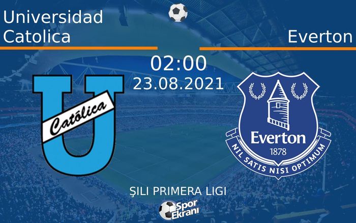 23 Ağustos 2021 Universidad Catolica vs Everton maçı Hangi Kanalda Saat Kaçta Yayınlanacak? 23 Ağustos 2021 Universidad Catolica vs Everton maçı Hangi Kanalda Saat Kaçta Yayınlanacak?