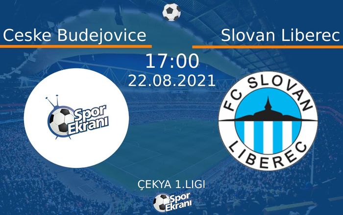 22 Ağustos 2021 Ceske Budejovice vs Slovan Liberec maçı Hangi Kanalda Saat Kaçta Yayınlanacak? 22 Ağustos 2021 Ceske Budejovice vs Slovan Liberec maçı Hangi Kanalda Saat Kaçta Yayınlanacak?
