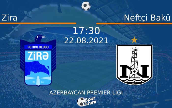 22 Ağustos 2021 Zira vs Neftçi Bakü maçı Hangi Kanalda Saat Kaçta Yayınlanacak? 22 Ağustos 2021 Zira vs Neftçi Bakü maçı Hangi Kanalda Saat Kaçta Yayınlanacak?