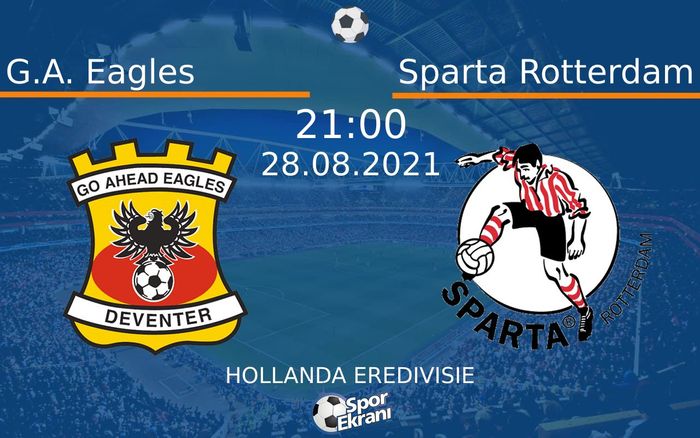 28 Ağustos 2021 G.A. Eagles vs Sparta Rotterdam maçı Hangi Kanalda Saat Kaçta Yayınlanacak? 28 Ağustos 2021 G.A. Eagles vs Sparta Rotterdam maçı Hangi Kanalda Saat Kaçta Yayınlanacak?