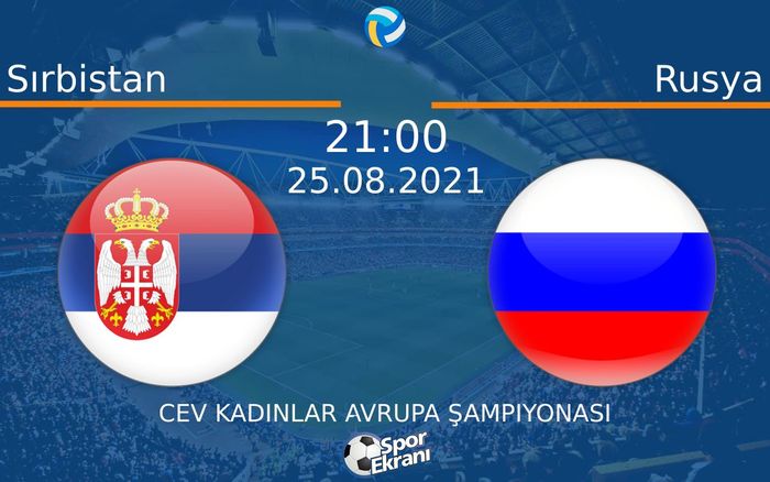 25 Ağustos 2021 Sırbistan vs Rusya maçı Hangi Kanalda Saat Kaçta Yayınlanacak? 25 Ağustos 2021 Sırbistan vs Rusya maçı Hangi Kanalda Saat Kaçta Yayınlanacak?