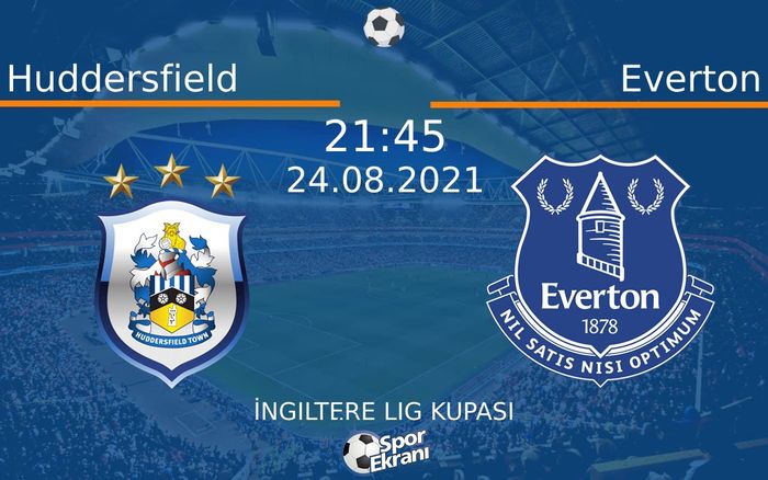24 Ağustos 2021 Huddersfield vs Everton maçı Hangi Kanalda Saat Kaçta Yayınlanacak? 24 Ağustos 2021 Huddersfield vs Everton maçı Hangi Kanalda Saat Kaçta Yayınlanacak?