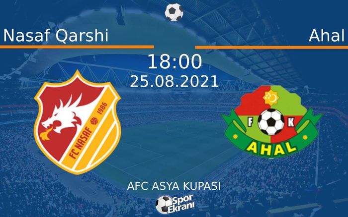 25 Ağustos 2021 Nasaf Qarshi vs Ahal maçı Hangi Kanalda Saat Kaçta Yayınlanacak? 25 Ağustos 2021 Nasaf Qarshi vs Ahal maçı Hangi Kanalda Saat Kaçta Yayınlanacak?