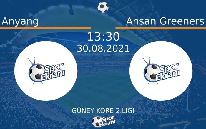30 Ağustos 2021 Anyang vs Ansan Greeners maçı Hangi Kanalda Saat Kaçta Yayınlanacak? 30 Ağustos 2021 Anyang vs Ansan Greeners maçı Hangi Kanalda Saat Kaçta Yayınlanacak?