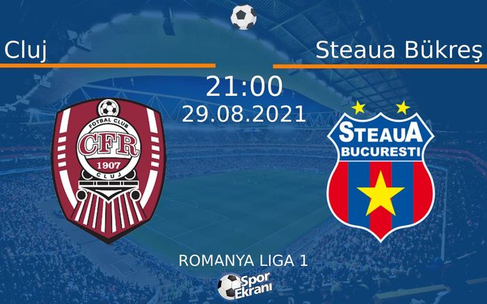 29 Ağustos 2021 Cluj vs Steaua Bükreş maçı Hangi Kanalda Saat Kaçta Yayınlanacak? 29 Ağustos 2021 Cluj vs Steaua Bükreş maçı Hangi Kanalda Saat Kaçta Yayınlanacak?
