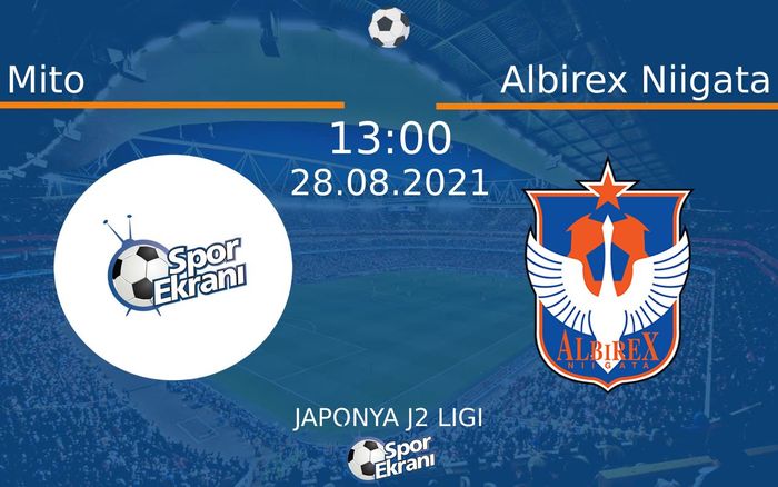 28 Ağustos 2021 Mito vs Albirex Niigata maçı Hangi Kanalda Saat Kaçta Yayınlanacak? 28 Ağustos 2021 Mito vs Albirex Niigata maçı Hangi Kanalda Saat Kaçta Yayınlanacak?