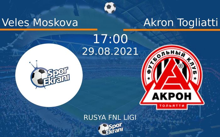 29 Ağustos 2021 Veles Moskova vs Akron Togliatti maçı Hangi Kanalda Saat Kaçta Yayınlanacak? 29 Ağustos 2021 Veles Moskova vs Akron Togliatti maçı Hangi Kanalda Saat Kaçta Yayınlanacak?