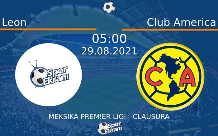 29 Ağustos 2021 Leon vs Club America maçı Hangi Kanalda Saat Kaçta Yayınlanacak? 29 Ağustos 2021 Leon vs Club America maçı Hangi Kanalda Saat Kaçta Yayınlanacak?