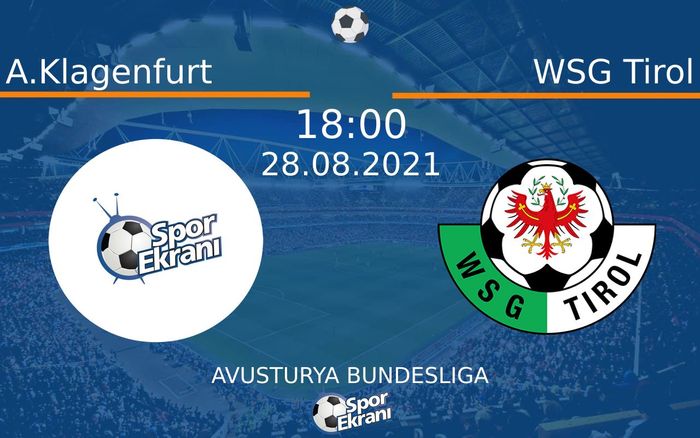 28 Ağustos 2021 A.Klagenfurt vs WSG Tirol maçı Hangi Kanalda Saat Kaçta Yayınlanacak? 28 Ağustos 2021 A.Klagenfurt vs WSG Tirol maçı Hangi Kanalda Saat Kaçta Yayınlanacak?