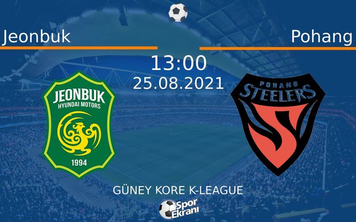 25 Ağustos 2021 Jeonbuk vs Pohang maçı Hangi Kanalda Saat Kaçta Yayınlanacak? 25 Ağustos 2021 Jeonbuk vs Pohang maçı Hangi Kanalda Saat Kaçta Yayınlanacak?