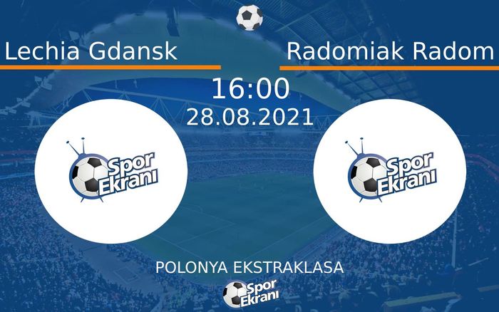 28 Ağustos 2021 Lechia Gdansk vs Radomiak Radom maçı Hangi Kanalda Saat Kaçta Yayınlanacak? 28 Ağustos 2021 Lechia Gdansk vs Radomiak Radom maçı Hangi Kanalda Saat Kaçta Yayınlanacak?