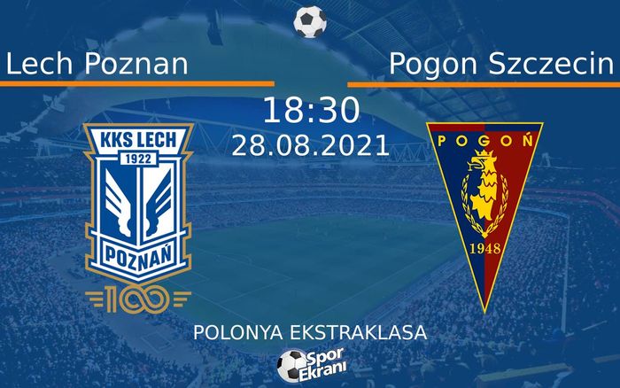 28 Ağustos 2021 Lech Poznan vs Pogon Szczecin maçı Hangi Kanalda Saat Kaçta Yayınlanacak? 28 Ağustos 2021 Lech Poznan vs Pogon Szczecin maçı Hangi Kanalda Saat Kaçta Yayınlanacak?