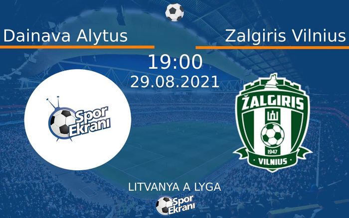 29 Ağustos 2021 Dainava Alytus vs Zalgiris Vilnius maçı Hangi Kanalda Saat Kaçta Yayınlanacak? 29 Ağustos 2021 Dainava Alytus vs Zalgiris Vilnius maçı Hangi Kanalda Saat Kaçta Yayınlanacak?