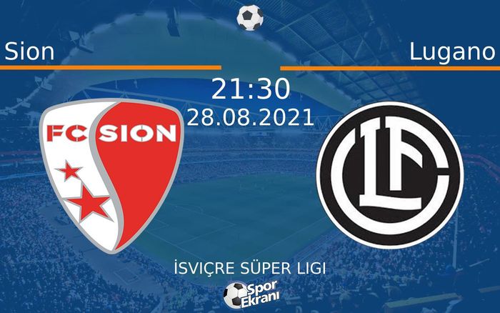 28 Ağustos 2021 Sion vs Lugano maçı Hangi Kanalda Saat Kaçta Yayınlanacak? 28 Ağustos 2021 Sion vs Lugano maçı Hangi Kanalda Saat Kaçta Yayınlanacak?