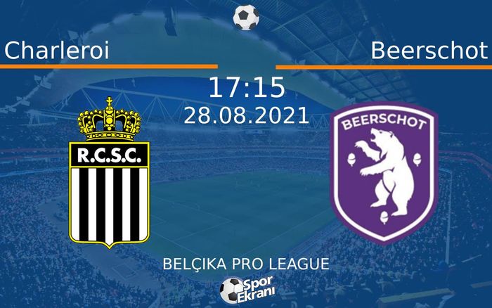 28 Ağustos 2021 Charleroi vs Beerschot maçı Hangi Kanalda Saat Kaçta Yayınlanacak? 28 Ağustos 2021 Charleroi vs Beerschot maçı Hangi Kanalda Saat Kaçta Yayınlanacak?