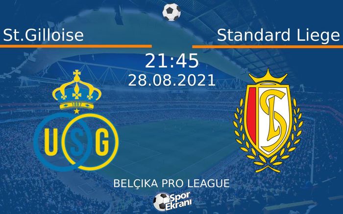 28 Ağustos 2021 St.Gilloise vs Standard Liege maçı Hangi Kanalda Saat Kaçta Yayınlanacak? 28 Ağustos 2021 St.Gilloise vs Standard Liege maçı Hangi Kanalda Saat Kaçta Yayınlanacak?