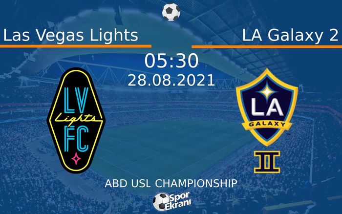 28 Ağustos 2021 Las Vegas Lights vs LA Galaxy 2 maçı Hangi Kanalda Saat Kaçta Yayınlanacak? 28 Ağustos 2021 Las Vegas Lights vs LA Galaxy 2 maçı Hangi Kanalda Saat Kaçta Yayınlanacak?