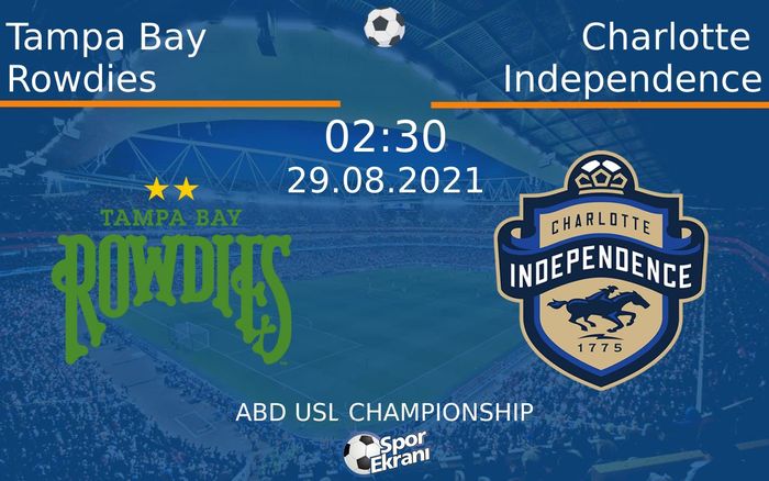 29 Ağustos 2021 Tampa Bay Rowdies vs Charlotte Independence maçı Hangi Kanalda Saat Kaçta Yayınlanacak? 29 Ağustos 2021 Tampa Bay Rowdies vs Charlotte Independence maçı Hangi Kanalda Saat Kaçta Yayınlanacak?