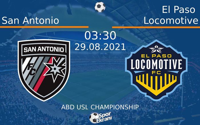 29 Ağustos 2021 San Antonio vs El Paso Locomotive maçı Hangi Kanalda Saat Kaçta Yayınlanacak? 29 Ağustos 2021 San Antonio vs El Paso Locomotive maçı Hangi Kanalda Saat Kaçta Yayınlanacak?
