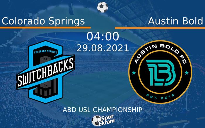 29 Ağustos 2021 Colorado Springs vs Austin Bold maçı Hangi Kanalda Saat Kaçta Yayınlanacak? 29 Ağustos 2021 Colorado Springs vs Austin Bold maçı Hangi Kanalda Saat Kaçta Yayınlanacak?