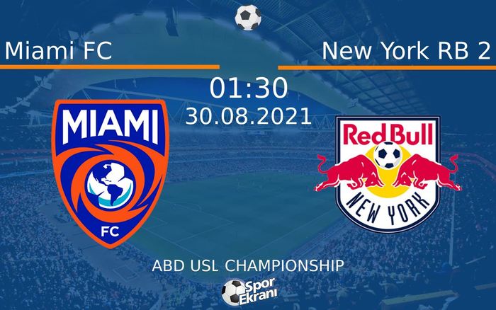 30 Ağustos 2021 Miami FC vs New York RB 2 maçı Hangi Kanalda Saat Kaçta Yayınlanacak? 30 Ağustos 2021 Miami FC vs New York RB 2 maçı Hangi Kanalda Saat Kaçta Yayınlanacak?