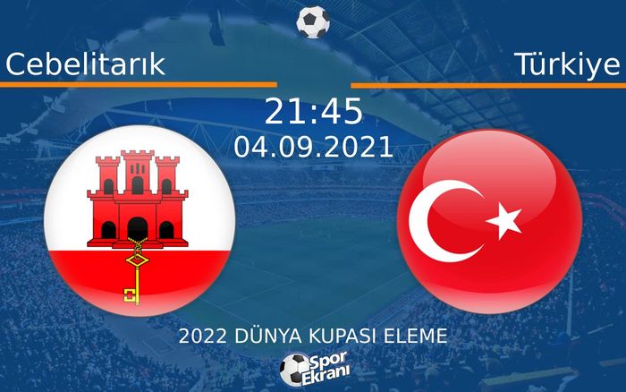 04 Eylül 2021 Cebelitarık vs Türkiye maçı Hangi Kanalda Saat Kaçta Yayınlanacak? 04 Eylül 2021 Cebelitarık vs Türkiye maçı Hangi Kanalda Saat Kaçta Yayınlanacak?