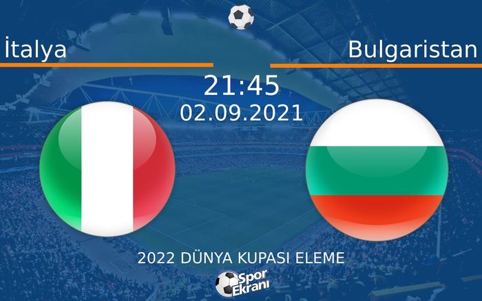 02 Eylül 2021 İtalya vs Bulgaristan maçı Hangi Kanalda Saat Kaçta Yayınlanacak? 02 Eylül 2021 İtalya vs Bulgaristan maçı Hangi Kanalda Saat Kaçta Yayınlanacak?