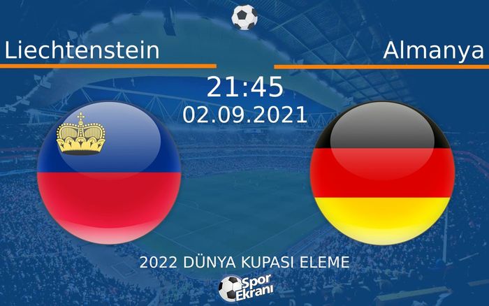 02 Eylül 2021 Liechtenstein vs Almanya maçı Hangi Kanalda Saat Kaçta Yayınlanacak? 02 Eylül 2021 Liechtenstein vs Almanya maçı Hangi Kanalda Saat Kaçta Yayınlanacak?