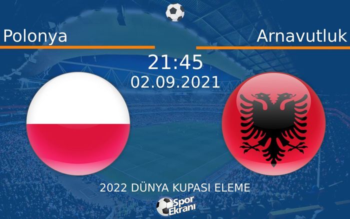 02 Eylül 2021 Polonya vs Arnavutluk maçı Hangi Kanalda Saat Kaçta Yayınlanacak? 02 Eylül 2021 Polonya vs Arnavutluk maçı Hangi Kanalda Saat Kaçta Yayınlanacak?