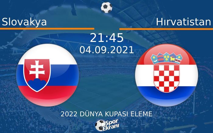 04 Eylül 2021 Slovakya vs Hırvatistan maçı Hangi Kanalda Saat Kaçta Yayınlanacak? 04 Eylül 2021 Slovakya vs Hırvatistan maçı Hangi Kanalda Saat Kaçta Yayınlanacak?