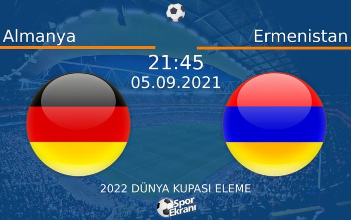 05 Eylül 2021 Almanya vs Ermenistan maçı Hangi Kanalda Saat Kaçta Yayınlanacak? 05 Eylül 2021 Almanya vs Ermenistan maçı Hangi Kanalda Saat Kaçta Yayınlanacak?
