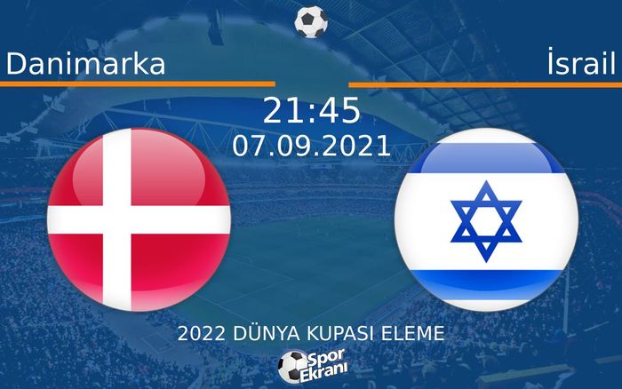 07 Eylül 2021 Danimarka vs İsrail maçı Hangi Kanalda Saat Kaçta Yayınlanacak? 07 Eylül 2021 Danimarka vs İsrail maçı Hangi Kanalda Saat Kaçta Yayınlanacak?
