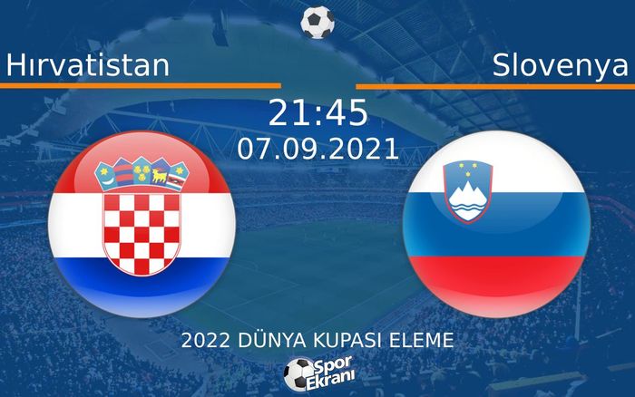 07 Eylül 2021 Hırvatistan vs Slovenya maçı Hangi Kanalda Saat Kaçta Yayınlanacak? 07 Eylül 2021 Hırvatistan vs Slovenya maçı Hangi Kanalda Saat Kaçta Yayınlanacak?