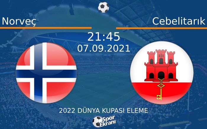 07 Eylül 2021 Norveç vs Cebelitarık maçı Hangi Kanalda Saat Kaçta Yayınlanacak? 07 Eylül 2021 Norveç vs Cebelitarık maçı Hangi Kanalda Saat Kaçta Yayınlanacak?