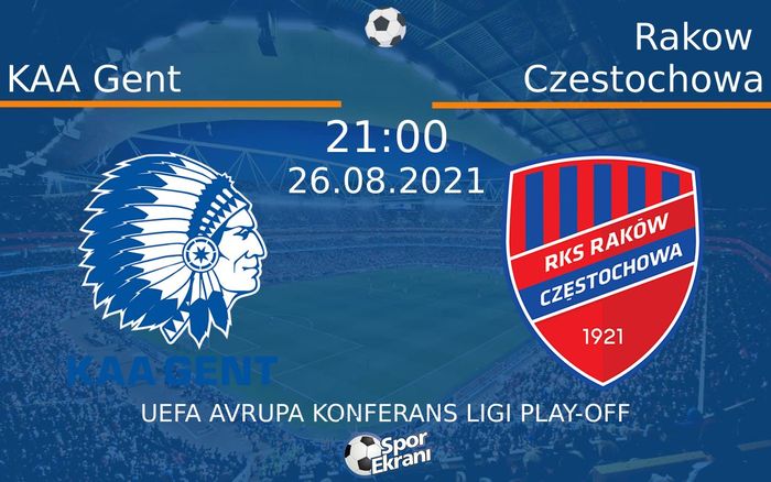 26 Ağustos 2021 KAA Gent vs Rakow Czestochowa maçı Hangi Kanalda Saat Kaçta Yayınlanacak? 26 Ağustos 2021 KAA Gent vs Rakow Czestochowa maçı Hangi Kanalda Saat Kaçta Yayınlanacak?