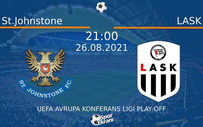 26 Ağustos 2021 St.Johnstone vs LASK maçı Hangi Kanalda Saat Kaçta Yayınlanacak? 26 Ağustos 2021 St.Johnstone vs LASK maçı Hangi Kanalda Saat Kaçta Yayınlanacak?