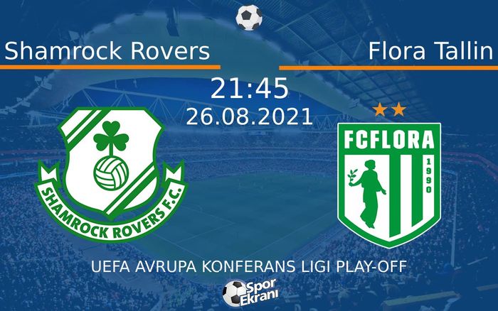 26 Ağustos 2021 Shamrock Rovers vs Flora Tallin maçı Hangi Kanalda Saat Kaçta Yayınlanacak? 26 Ağustos 2021 Shamrock Rovers vs Flora Tallin maçı Hangi Kanalda Saat Kaçta Yayınlanacak?
