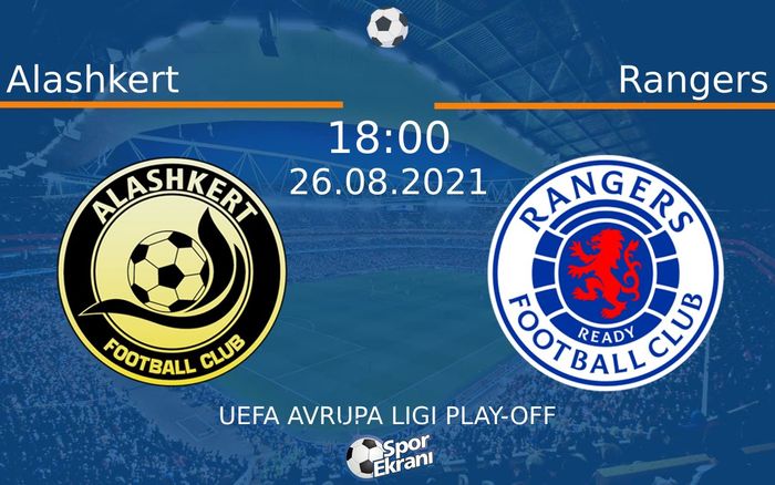26 Ağustos 2021 Alashkert vs Rangers maçı Hangi Kanalda Saat Kaçta Yayınlanacak? 26 Ağustos 2021 Alashkert vs Rangers maçı Hangi Kanalda Saat Kaçta Yayınlanacak?