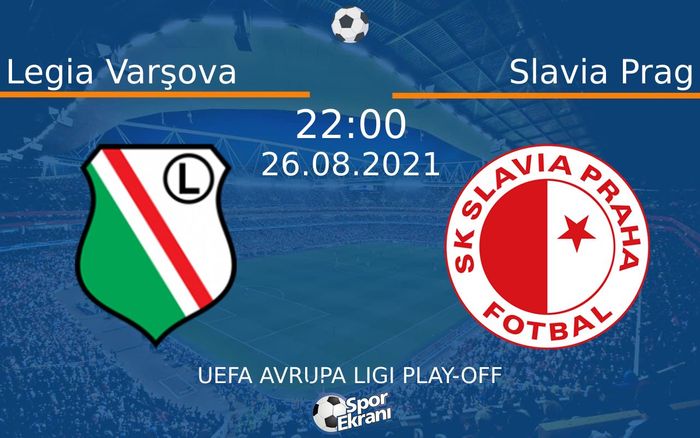 26 Ağustos 2021 Legia Varşova vs Slavia Prag maçı Hangi Kanalda Saat Kaçta Yayınlanacak? 26 Ağustos 2021 Legia Varşova vs Slavia Prag maçı Hangi Kanalda Saat Kaçta Yayınlanacak?