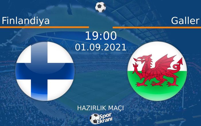 01 Eylül 2021 Finlandiya vs Galler maçı Hangi Kanalda Saat Kaçta Yayınlanacak? 01 Eylül 2021 Finlandiya vs Galler maçı Hangi Kanalda Saat Kaçta Yayınlanacak?