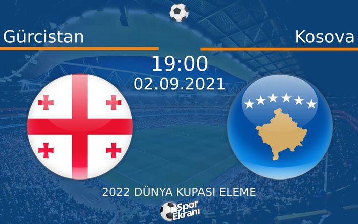 02 Eylül 2021 Gürcistan vs Kosova maçı Hangi Kanalda Saat Kaçta Yayınlanacak? 02 Eylül 2021 Gürcistan vs Kosova maçı Hangi Kanalda Saat Kaçta Yayınlanacak?